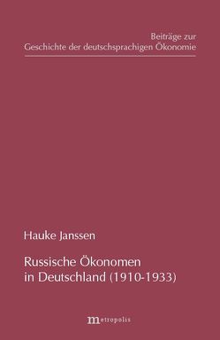 Russische Ökonomen in Deutschland (1910-1933) von Janssen,  Hauke