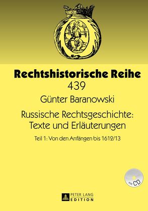 Russische Rechtsgeschichte: Texte und Erläuterungen von Baranowski,  Günter