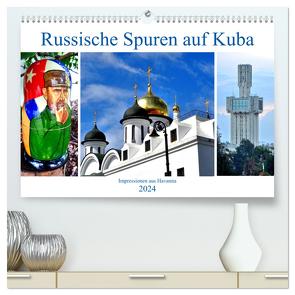 Russische Spuren auf Kuba – Impressionen aus Havanna (hochwertiger Premium Wandkalender 2024 DIN A2 quer), Kunstdruck in Hochglanz von von Loewis of Menar,  Henning