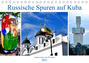 Russische Spuren auf Kuba – Impressionen aus Havanna (Tischkalender 2021 DIN A5 quer) von von Loewis of Menar,  Henning