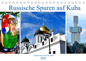 Russische Spuren auf Kuba – Impressionen aus Havanna (Tischkalender 2022 DIN A5 quer) von von Loewis of Menar,  Henning