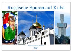 Russische Spuren auf Kuba – Impressionen aus Havanna (Wandkalender 2024 DIN A2 quer), CALVENDO Monatskalender von von Loewis of Menar,  Henning