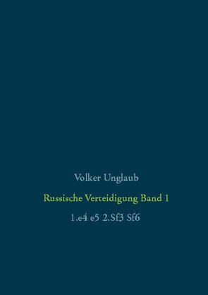 Russische Verteidigung Band 1 von Unglaub,  Volker