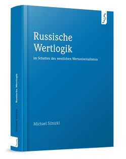 Russische Wertlogik von Silnizki,  Michael