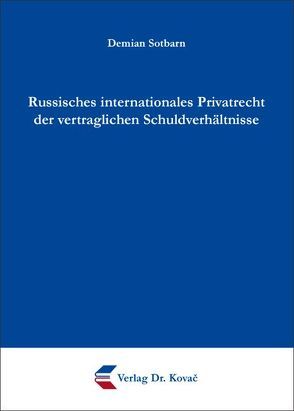 Russisches internationales Privatrecht der vertraglichen Schuldverhältnisse von Sotbarn,  Demian