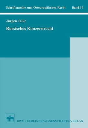 Russisches Konzernrecht von Telke,  Jürgen