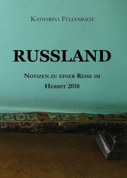 RUSSLAND von Füllenbach,  Katharina