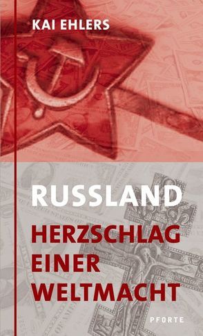 Russland – Herzschlag einer Weltmacht von Ehlers,  Kai