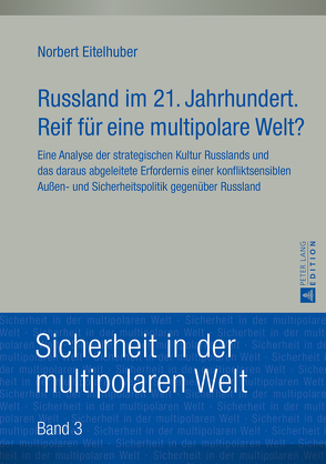 Russland im 21. Jahrhundert. Reif für eine multipolare Welt? von Eitelhuber,  Norbert