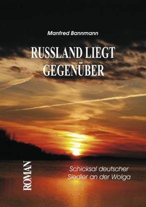 RUSSLAND LIEGT GEGENÜBER von Bannmann,  Manfred