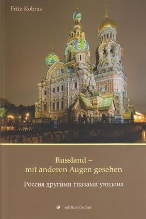 Russland – mit anderen Augen gesehen von Kobras,  Fritz