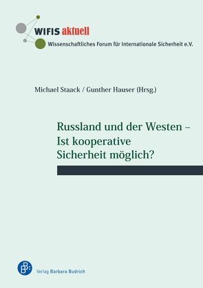 Russland und der Westen – Ist kooperative Sicherheit möglich? von Finckh-Krämer,  Ute, Graef,  Alexander, Hauser,  Gunther, Schwalb,  Reiner, Staack,  Michael