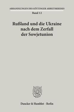 Rußland und die Ukraine nach dem Zerfall der Sowjetunion.