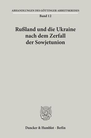 Rußland und die Ukraine nach dem Zerfall der Sowjetunion.