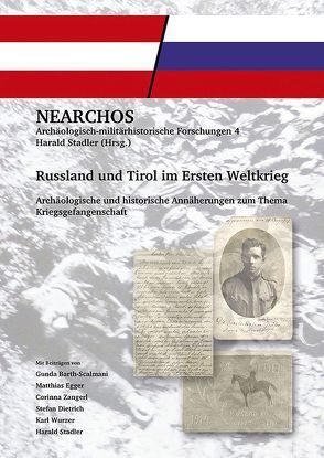 Russland und Tirol im Ersten Weltkrieg von Barth-Scalmani,  Gunda, Dietrich,  Stefan, Egger,  Matthias, Stadler,  Harald, Wurzer,  Karl, Zangerl,  Corinna