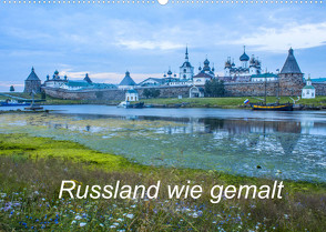 Russland wie gemalt (Wandkalender 2022 DIN A2 quer) von Henze,  Sergej