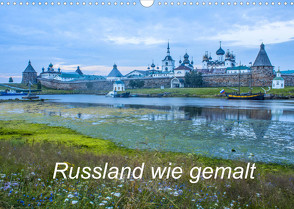 Russland wie gemalt (Wandkalender 2022 DIN A3 quer) von Henze,  Sergej