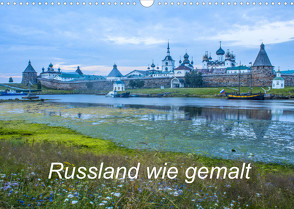 Russland wie gemalt (Wandkalender 2023 DIN A3 quer) von Henze,  Sergej