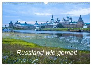 Russland wie gemalt (Wandkalender 2024 DIN A3 quer), CALVENDO Monatskalender von Henze,  Sergej