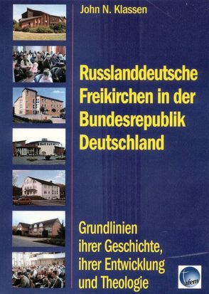 Russlanddeutsche Freikirchen in der Bundesrepublik Deutschland von Klassen,  John N