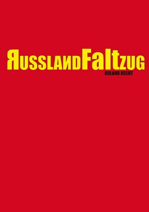 RusslandFaltZug von Hecht,  Roland