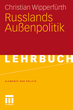 Russlands Außenpolitik von Wipperfürth,  Christian