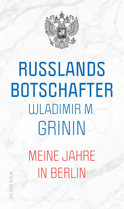 Russlands Botschafter von Grinin,  Wladimir M., Hübner,  Hartmut