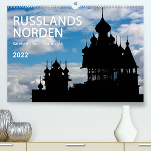 Russlands Norden 2022 (Premium, hochwertiger DIN A2 Wandkalender 2022, Kunstdruck in Hochglanz) von www.sojombo.de