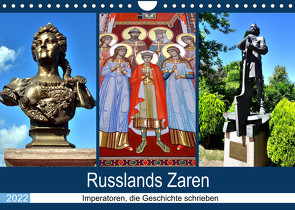 Russlands Zaren – Imperatoren, die Geschichte schrieben (Wandkalender 2022 DIN A4 quer) von von Loewis of Menar,  Henning