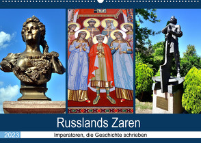 Russlands Zaren – Imperatoren, die Geschichte schrieben (Wandkalender 2023 DIN A2 quer) von von Loewis of Menar,  Henning