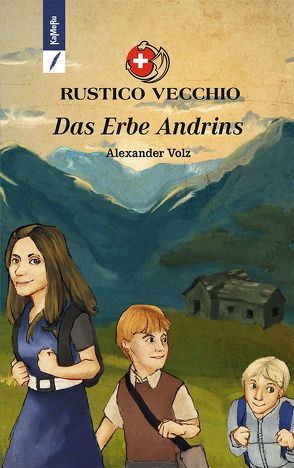 Rustico Vecchio – Das Erbe Andrins von VOLZ,  Alexander