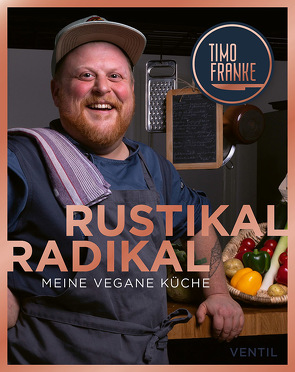 RUSTIKAL – RADIKAL von Franke,  Timo