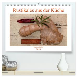 Rustikales aus der Küche (hochwertiger Premium Wandkalender 2024 DIN A2 quer), Kunstdruck in Hochglanz von Sarnade,  Sarnade