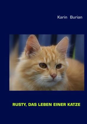 Rusty, das Leben einer Katze von Burian,  Karin