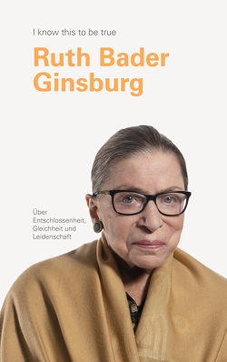 RUTH BADER GINSBURG über Entschlossenheit, Gleichheit und Leidenschaft von Bader Ginsburg,  Ruth, Blackwell,  Geoff, Hobday,  Ruth, Schlatterer,  Heike