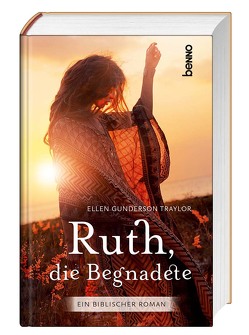 Ruth, die Begnadete von Lutz,  Silvia, Traylor,  Ellen Gunderson