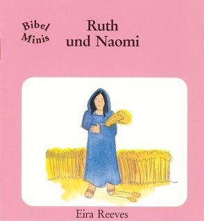 Ruth und Naomi von Reeves,  Eira, Weissenborn,  Sabine