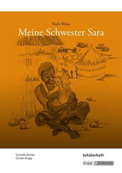 Meine Schwester Sara – Ruth Weiss – Schülerarbeitsheft von Krapp,  Günter