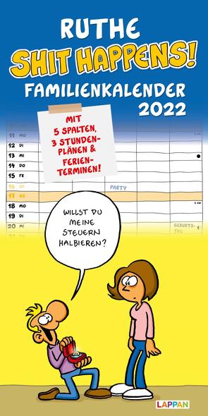 Ruthe – Shit happens! Familienkalender 2022 von Ruthe,  Ralph