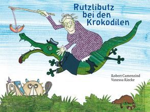 Rutzlibutz bei den Krokodilen von Camenzind,  Robert, Riecke,  Vanessa