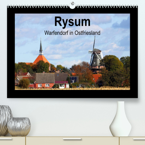 Rysum – Warfendorf in Ostfriesland (Premium, hochwertiger DIN A2 Wandkalender 2023, Kunstdruck in Hochglanz) von Poetsch,  Rolf