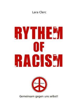 Rythem of Racism von Clerc,  Lara