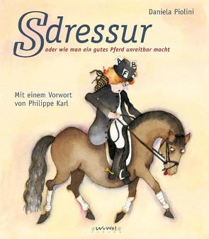 S-Dressur von Everaarts,  Tineke, Gistl,  Sabine, Karl,  Philippe, Piolini,  Daniela, Renner,  Sabine, Sonntag,  Isabella