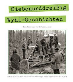 S Eige Zeige. Jahrbuch des Landkreises Emmendingen für Kultur und Geschichte / Siebenunddreißig Wyhl-Geschichten von Auer,  Gerhard A, Hurth,  Hanno