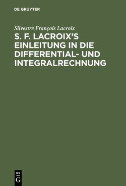 S. F. Lacroix’s Einleitung in die Differential- und Integralrechnung von Lacroix,  Silvestre François