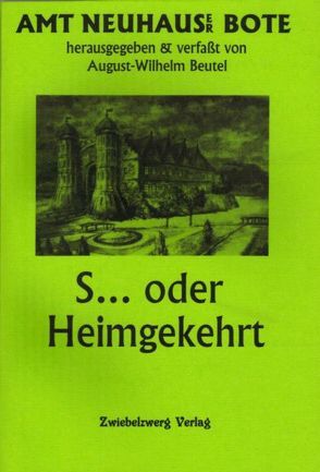 S… oder Heimgekehrt von Beutel,  August W