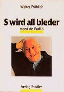 S wird alles bleder von Fröhlich,  Walter