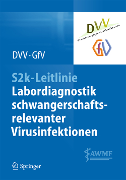 S2k-Leitlinie – Labordiagnostik schwangerschaftsrelevanter Virusinfektionen