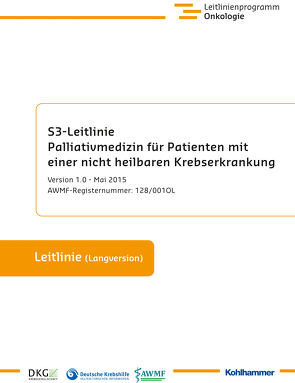 S3-Leitlinie Palliativmedizin für Patienten mit einer nicht heilbaren Krebserkrankung von Deutsche Gesellschaft für,  Palliativmedizin e.V