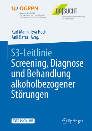 S3-Leitlinie Screening, Diagnose und Behandlung alkoholbezogener Störungen von Batra,  Anil, Bühringer,  Gerhard, Hoch,  Eva, Klein,  Michael, Mann,  Karl, Petersen,  Kay Uwe, Reimer,  Jens, Reymann,  Gerhard, Thomasius,  Rainer